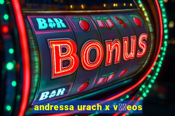 andressa urach x v閾哾eos